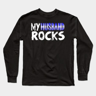 My Husband Rocks Nuptial Marriage Matrimony Couple Love Long Sleeve T-Shirt